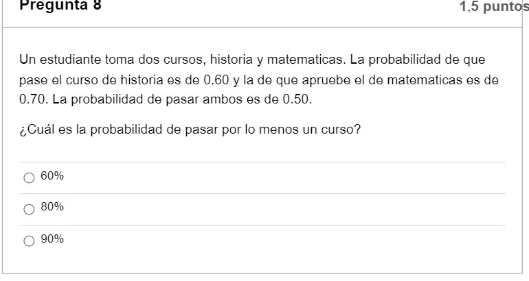Pregunta 8 1,5 puntos Un estudiante toma dos