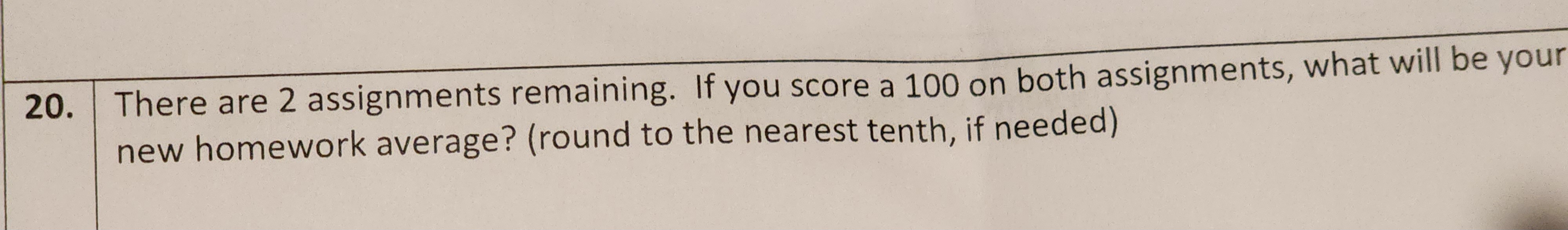 \f\f20. There are 2 assignments remaining. If you