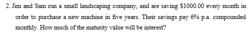 2. Jim and Sam run a small landscaping company,