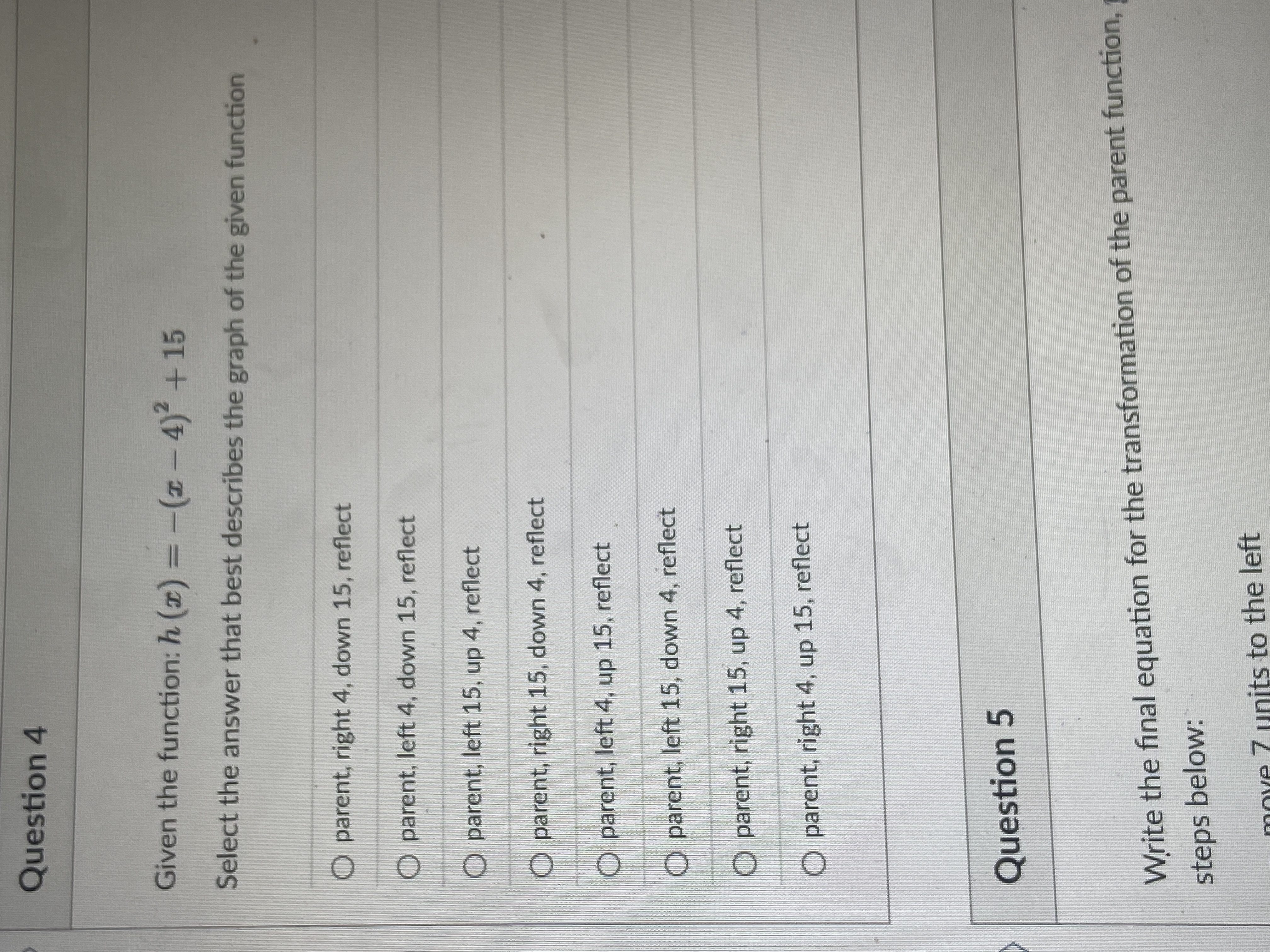 Question 4 Given the function: h (x) = -(x -