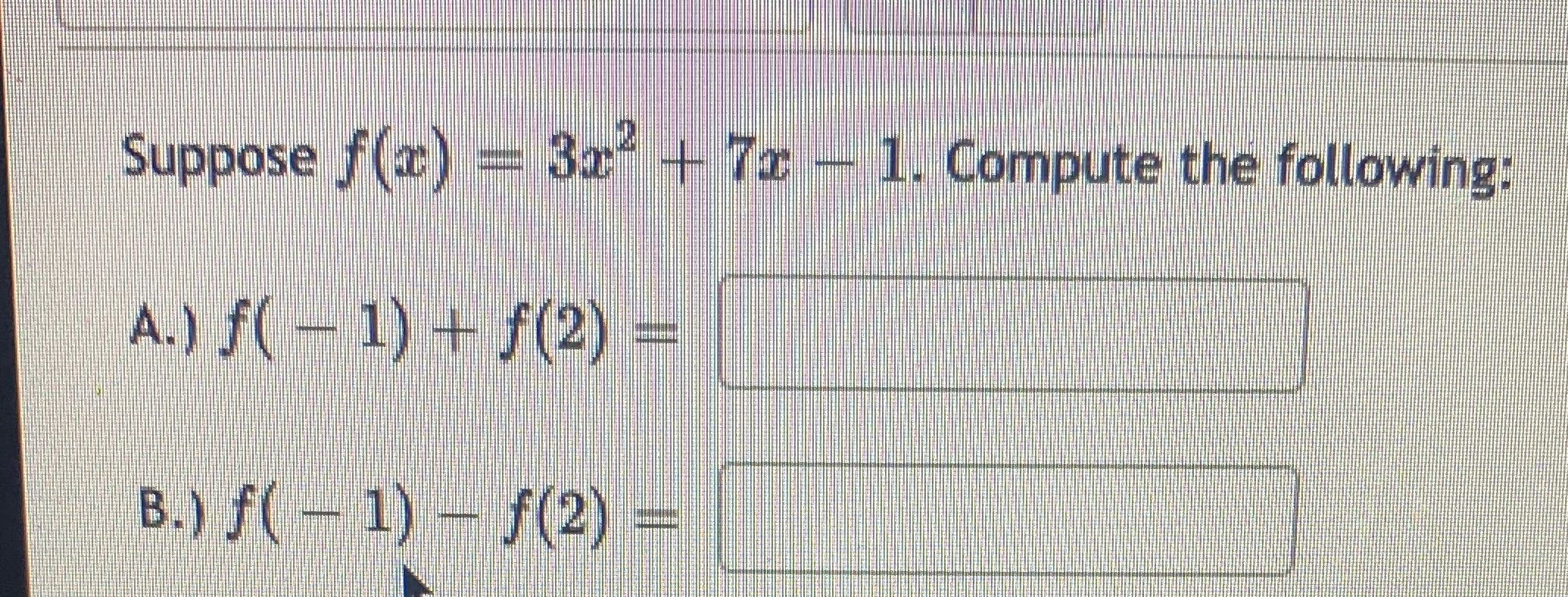 Suppose (@) = Saj + Ic - 1. Compute the