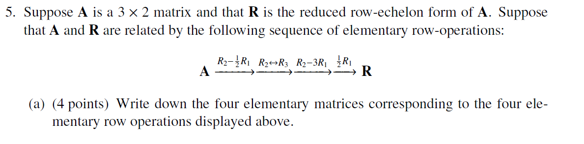 5. Suppose A is a 3 x 2 matrix and that R is the