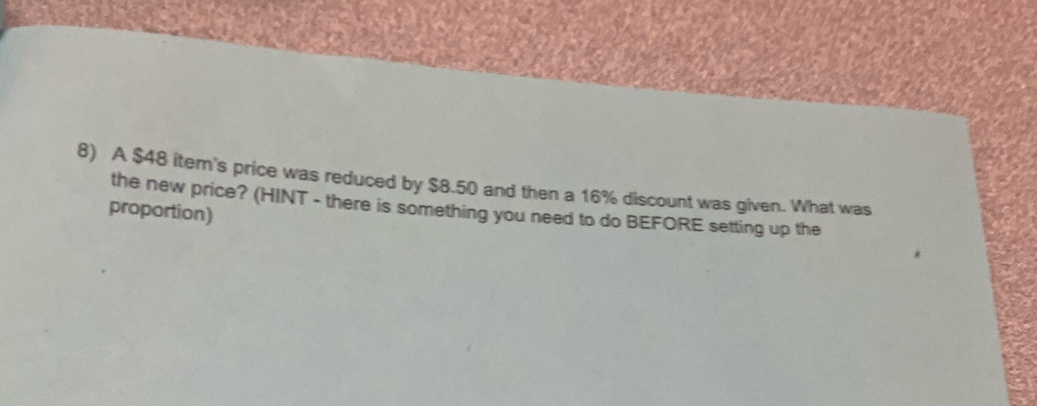 What is the answer 8) A $48 item's price was