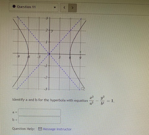 Question 11 Identify a and b for the hyperbola