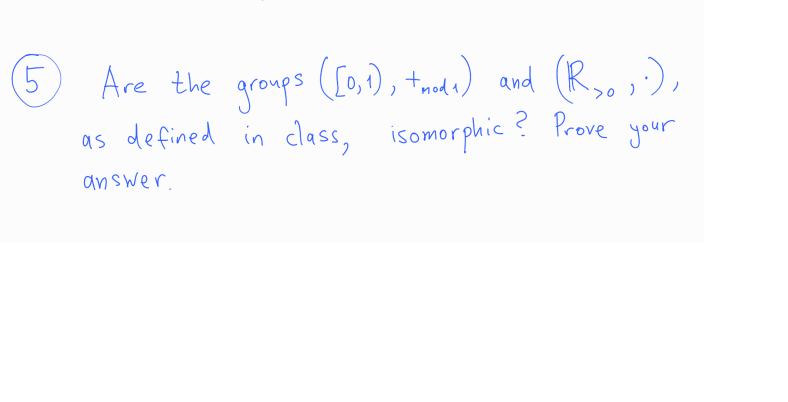5 Are the groups ([ 0, 1 ) , thod ) and (IR  style=