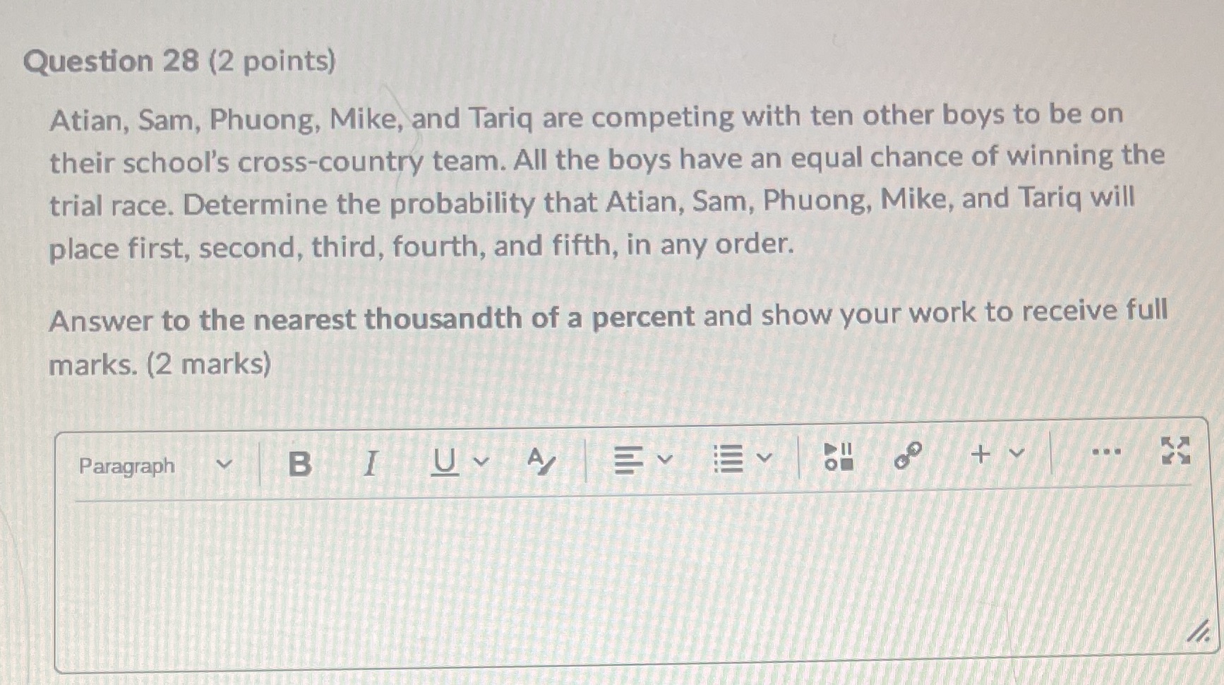 Question 28 (2 points) Atian, Sam, Phuong, Mike,