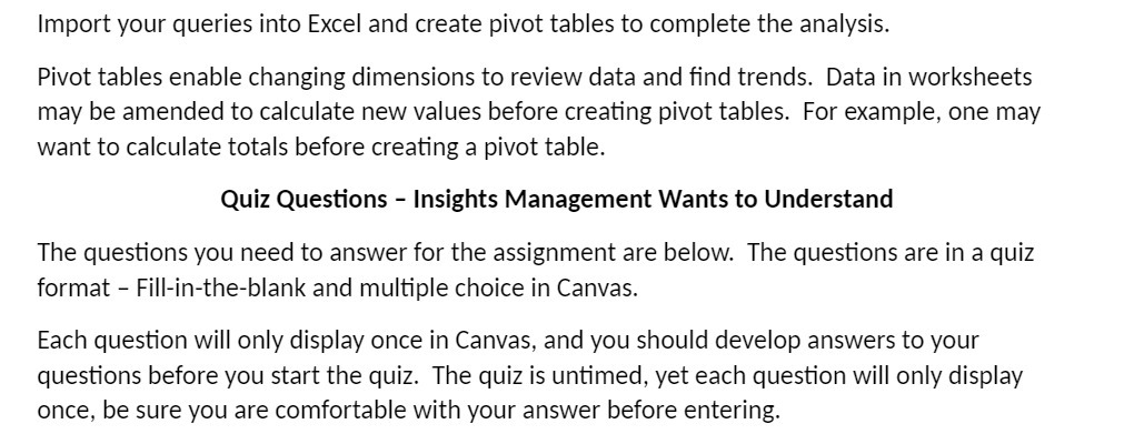 Import your queries into Excel and create pivot
