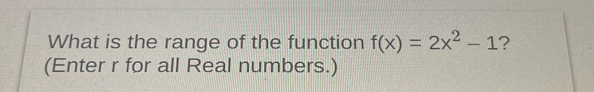 What would the answer be What is the range of the
