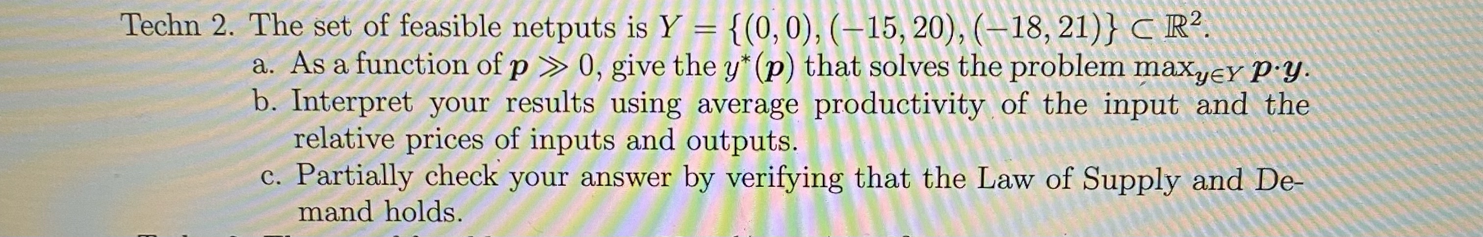 Techn 2. The set of feasible netputs is Y = {(0,