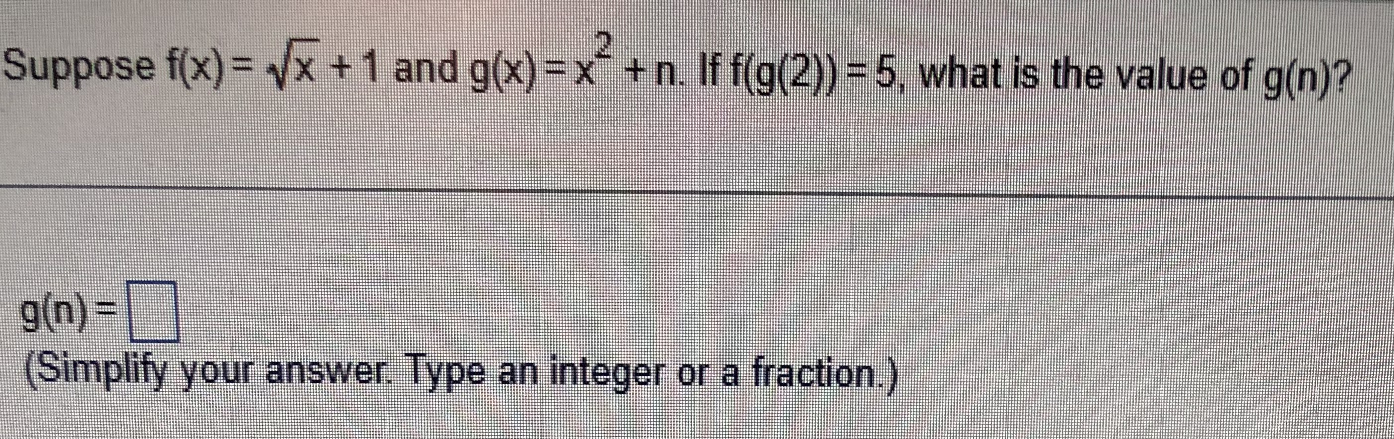 Suppose f(x) = \\x + 1 and g(x) = x- + n. If