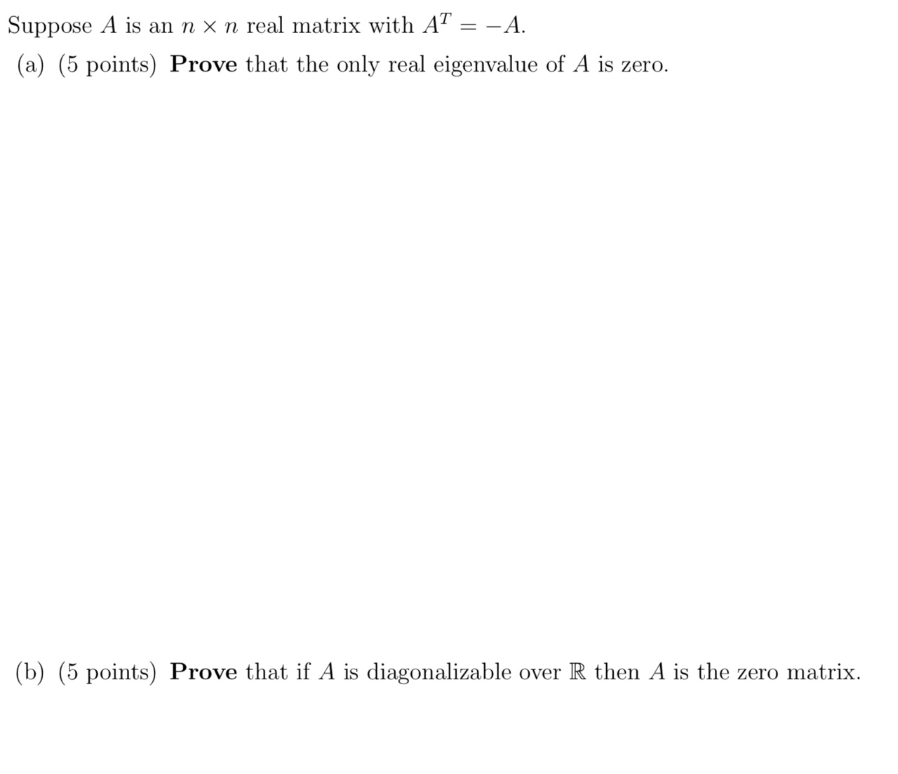 . Suppose A is an n x 72 real matrix with AT = A.