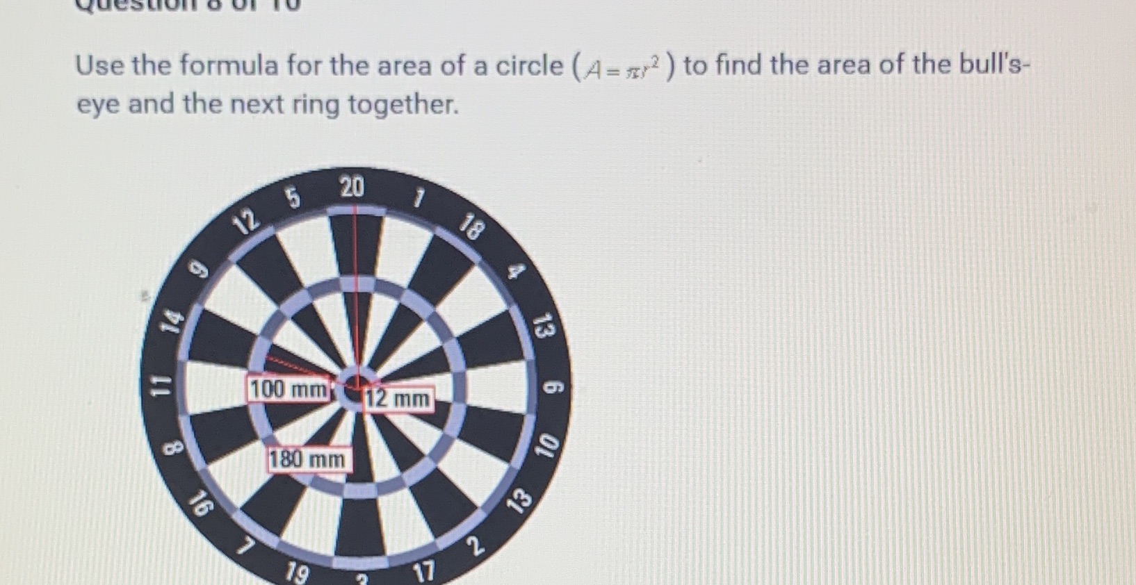 Question Use the formula for the area of a circle