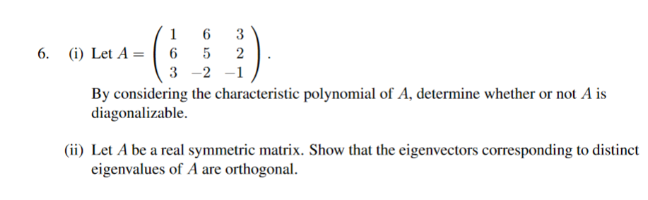 Solve the following problem 1 6 3 (i) Let A = 6 5