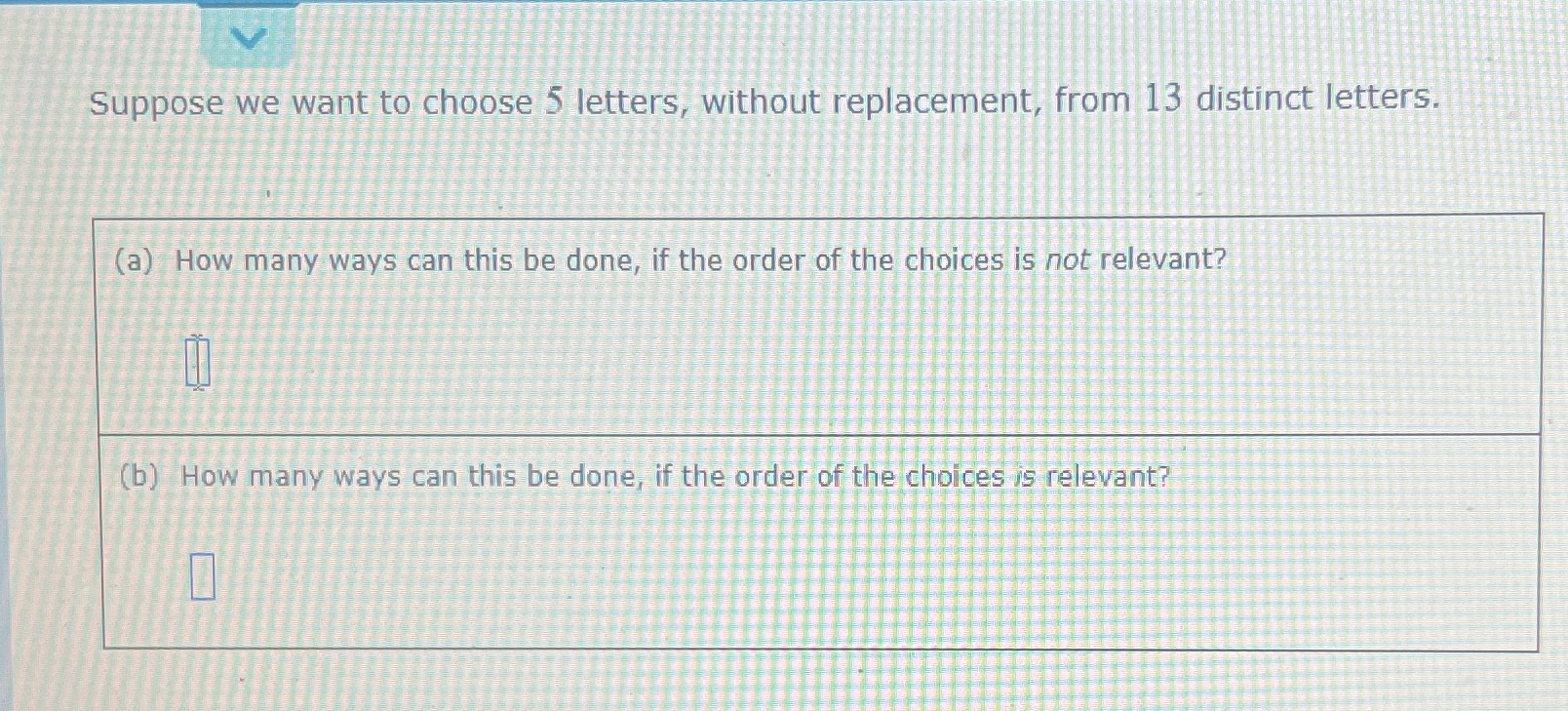 ? Suppose we want to choose 5 letters, without