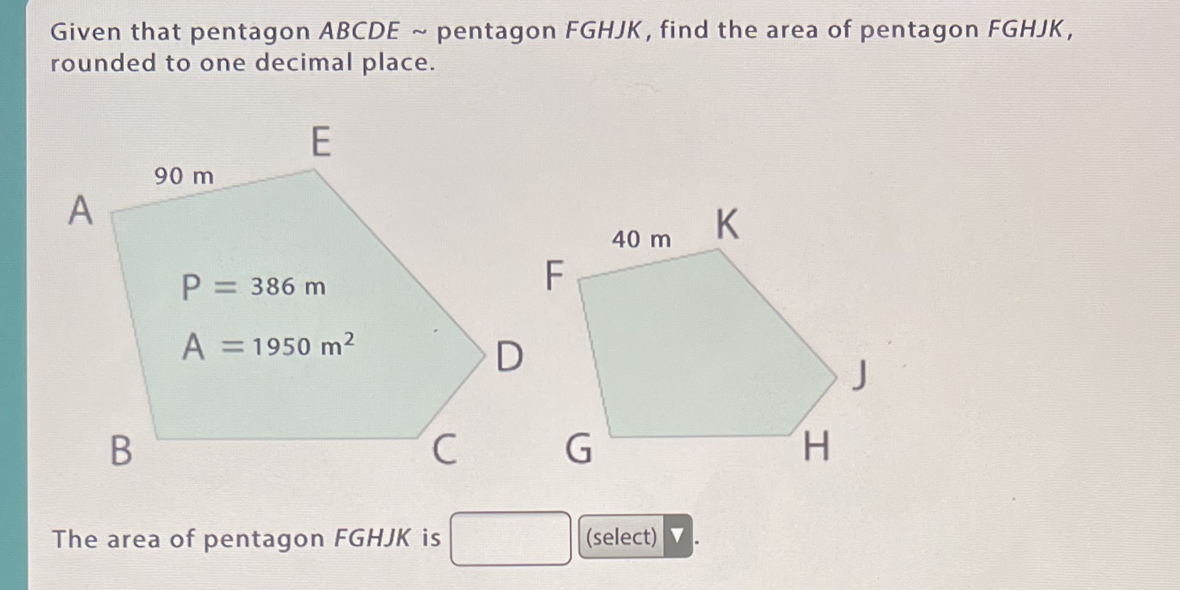 Given that pentagon ABCDE ~ pentagon FGHJK, find