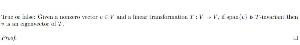 True or false: Given a nonzero vector v ( V and a