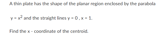 A thin plate has the shape of the planar region