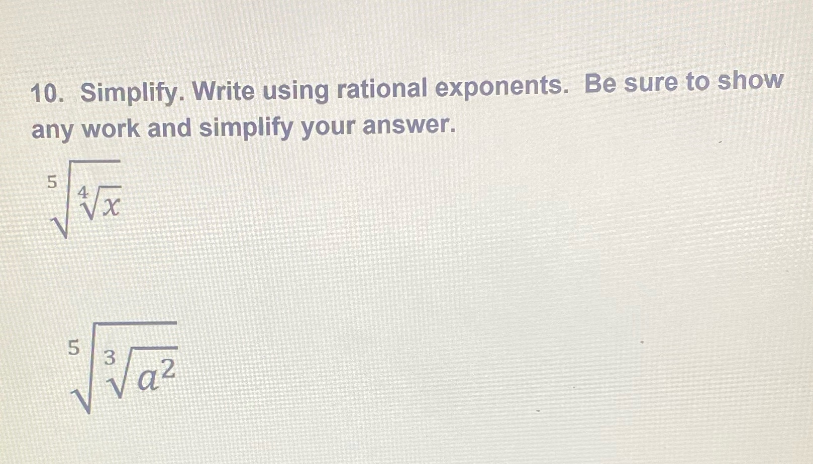 10. Simplify. Write using rational exponents. Be
