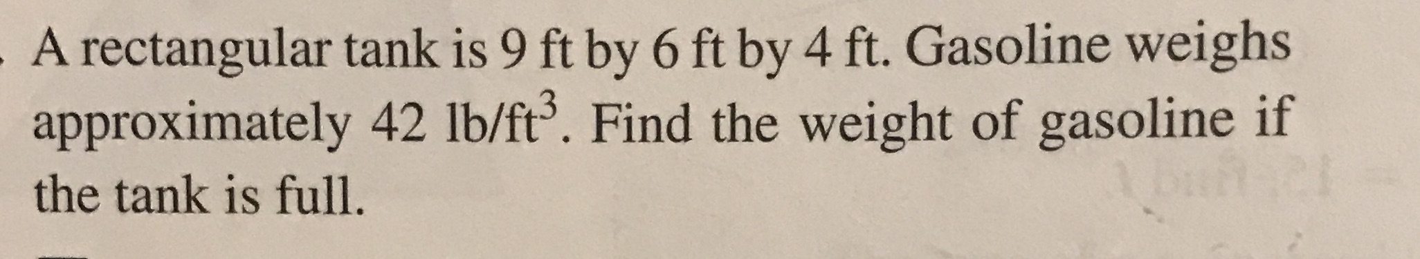 A rectangular tank is 9 ft by 6 ft by 4 ft.