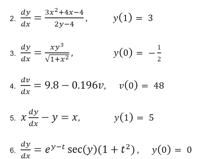 dy 3x2 +4x-4 2. = y (1) = 3 dx 2y-4 dy xy3 3. = y