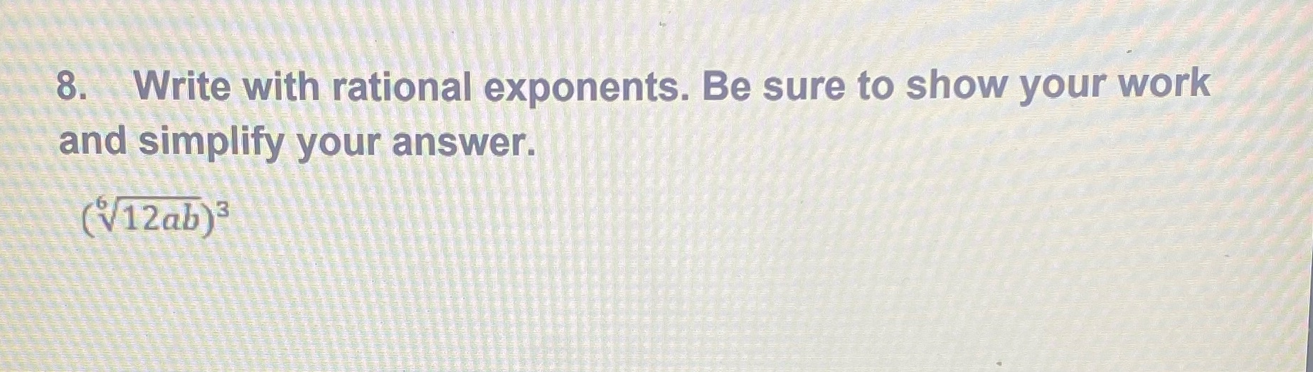 8. Write with rational exponents. Be sure to show