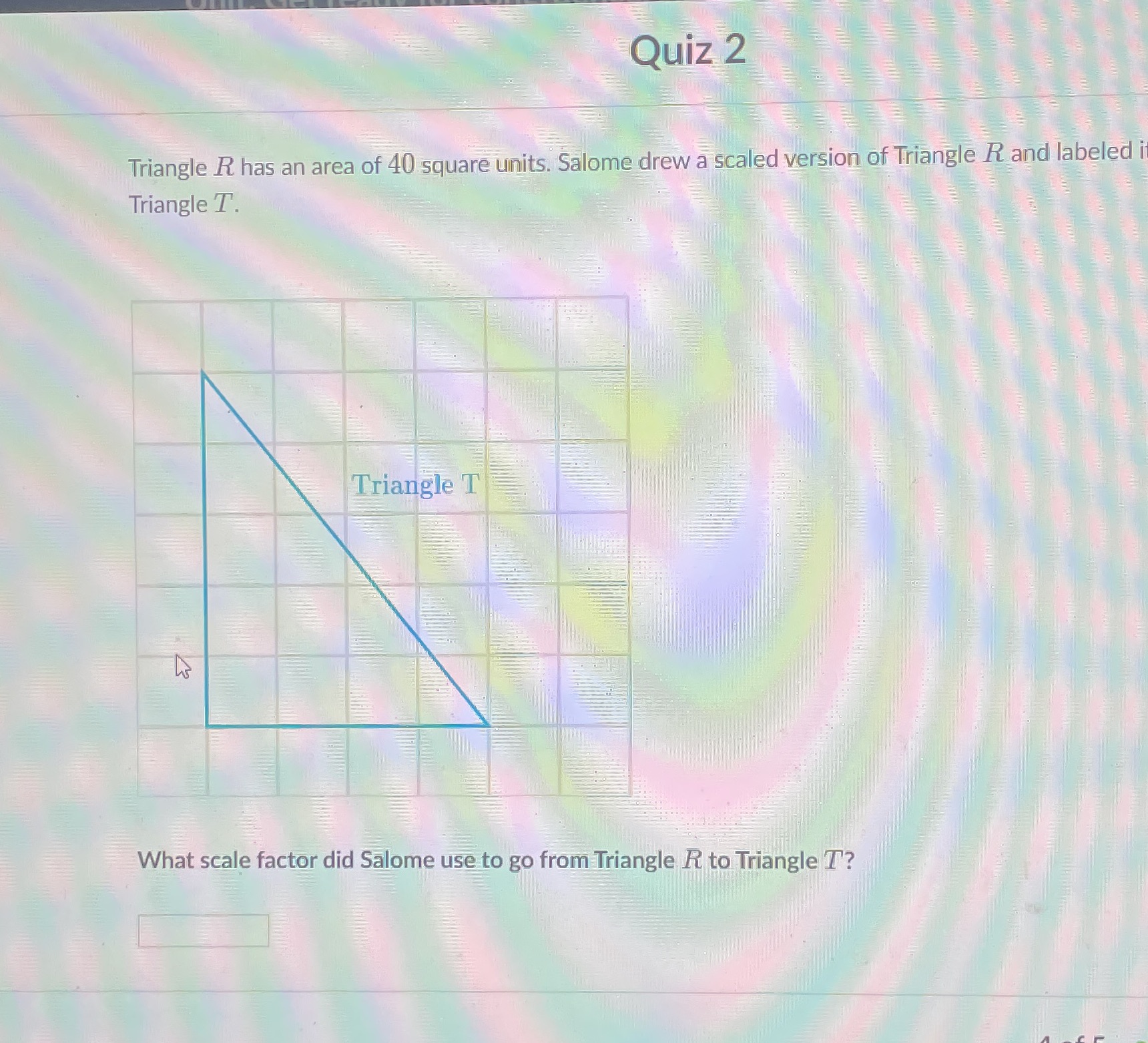 Quiz 2 Triangle R has an area of 40 square units.