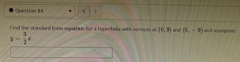 Question 14 Find the standard form equation for a