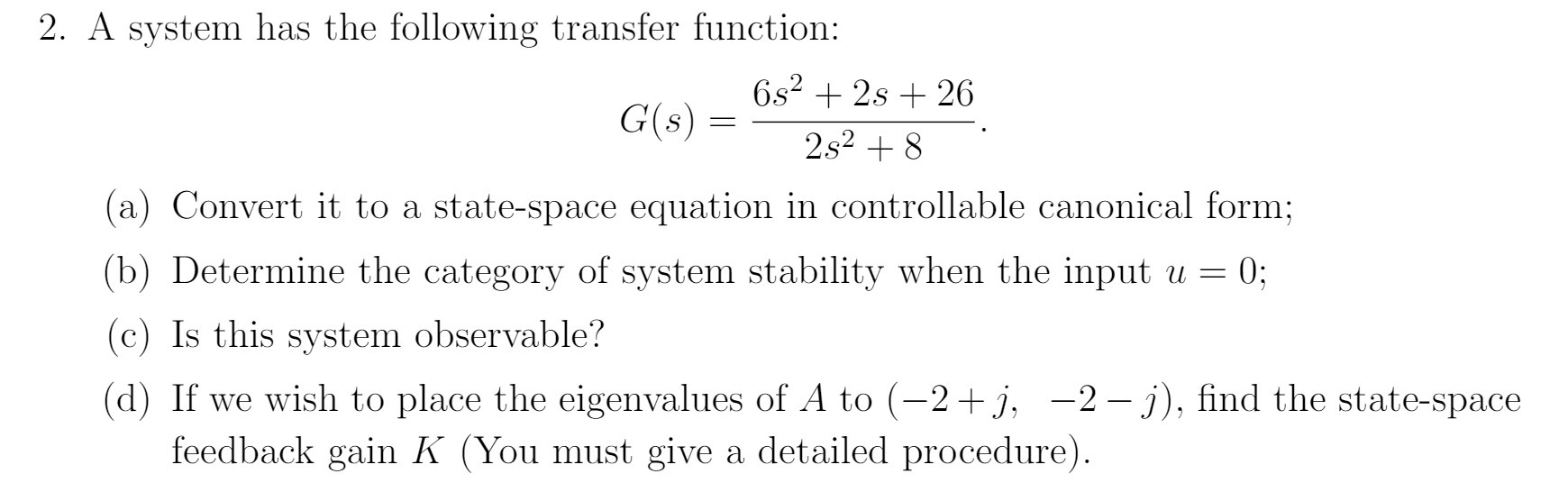 2. A system has the following transfer function: