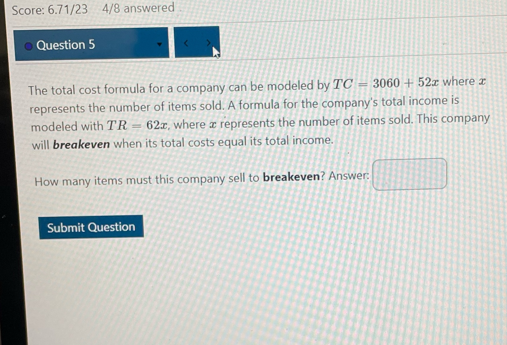 Score: 6.71/23 4/8 answered . Question 5 The