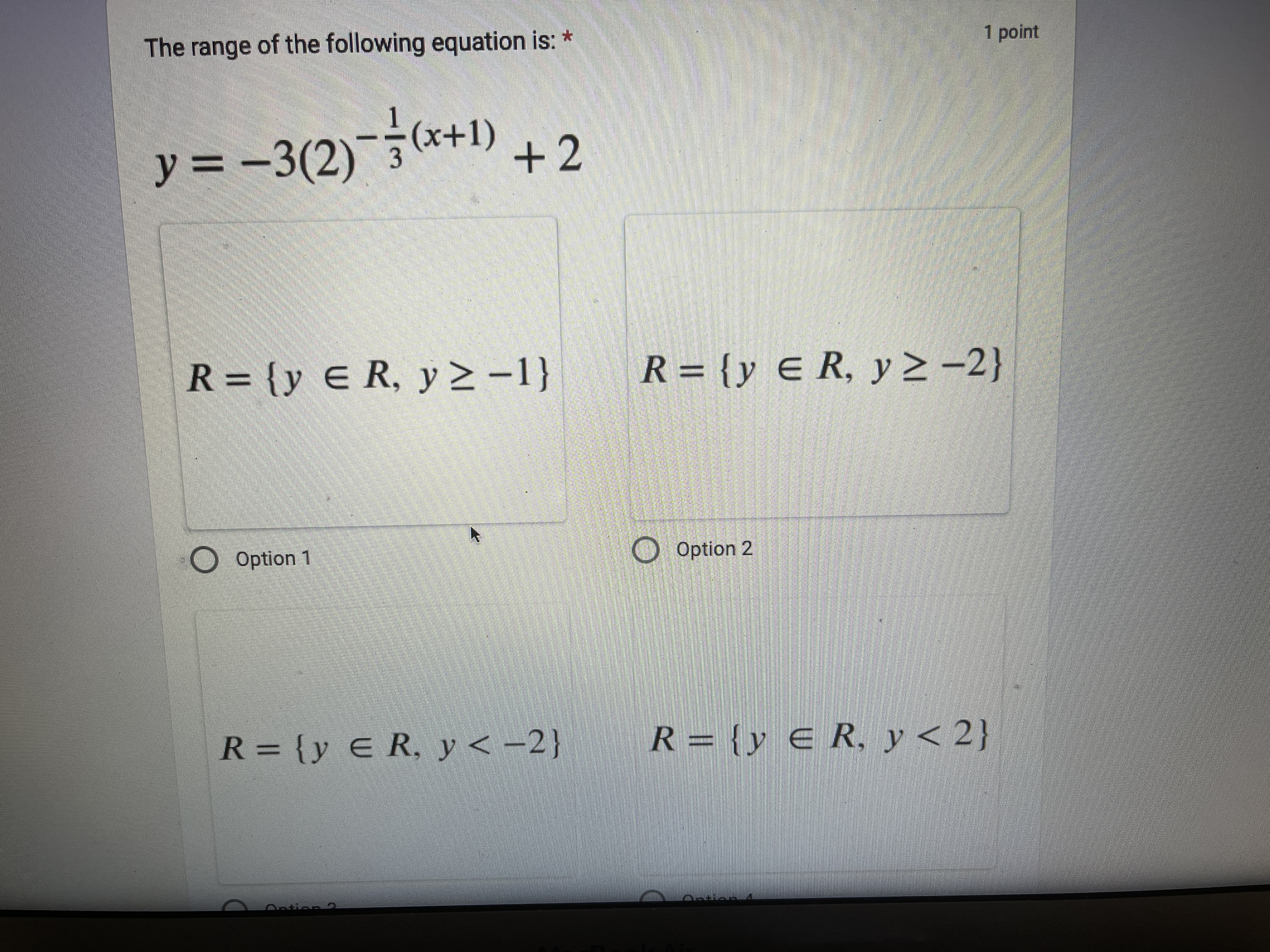 The range of the following equation is: * 1 point