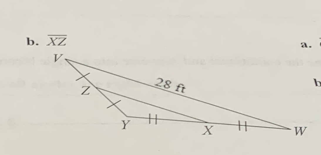 find the missing lengths b. XZ a. V Z 28 ft b Y X