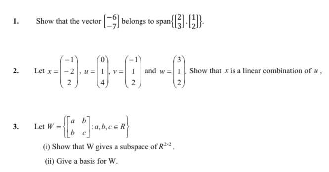 1. Show that the vector belongs to span 3 2. Let