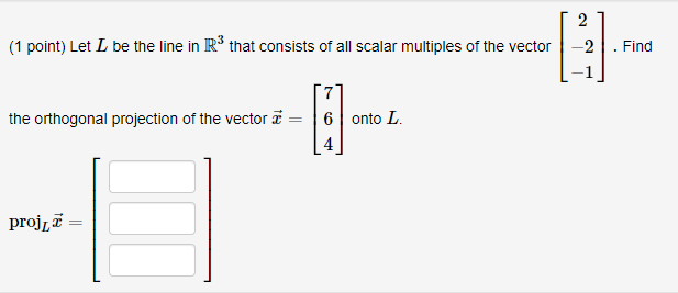 2 (1 point) Let [ be the line in IR" that
