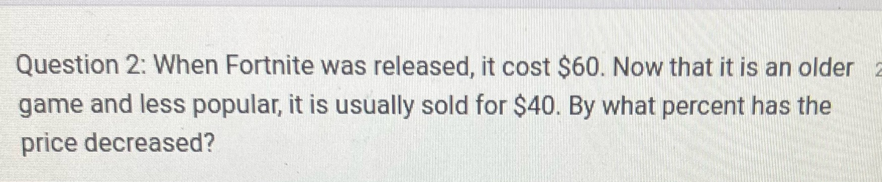 Question 2: When Fortnite was released, it cost