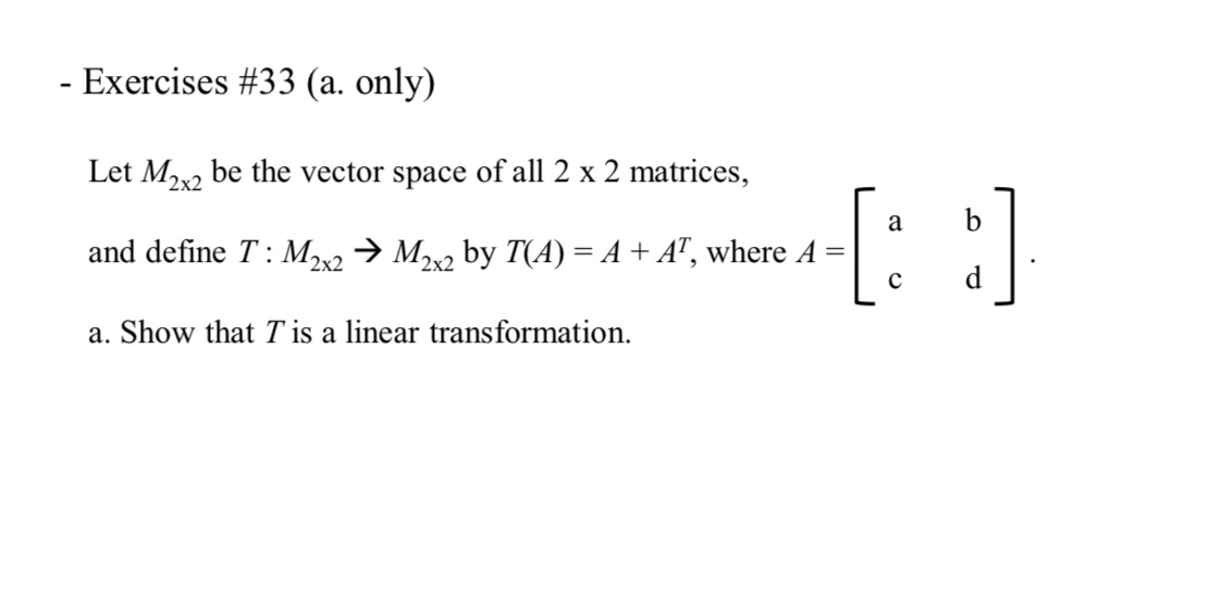 3. Show that T is a linear transformation -