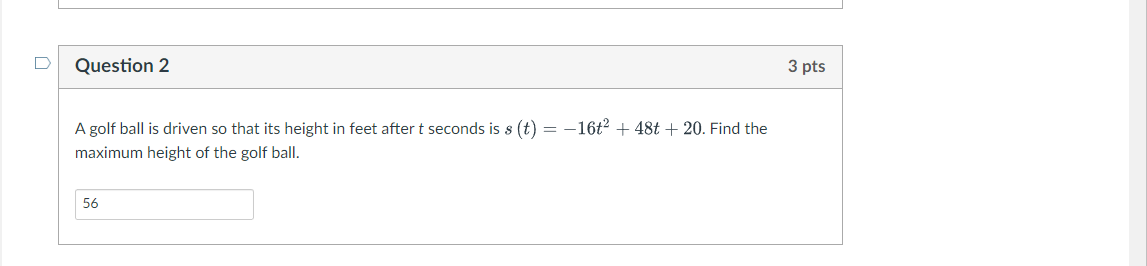 D Question 2 3 pts A golf ball is driven so that