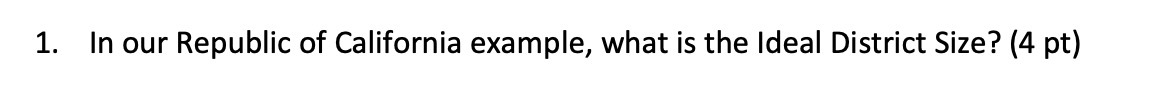 1. In our Republic of California example, what is