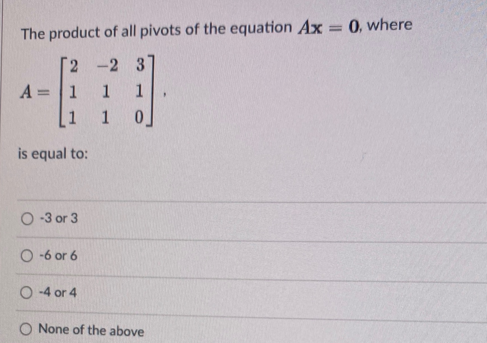 The product of all pivots of the equation Ax = 0,