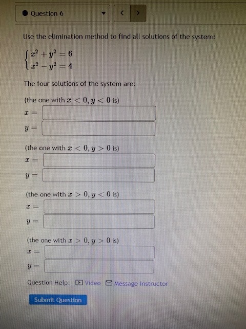 Question 6 Use the elimination method to find all