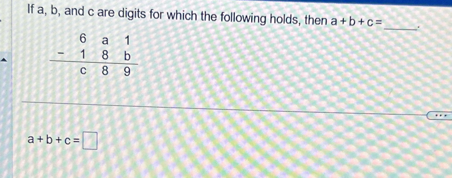 If a, b, and c are digits for which the following