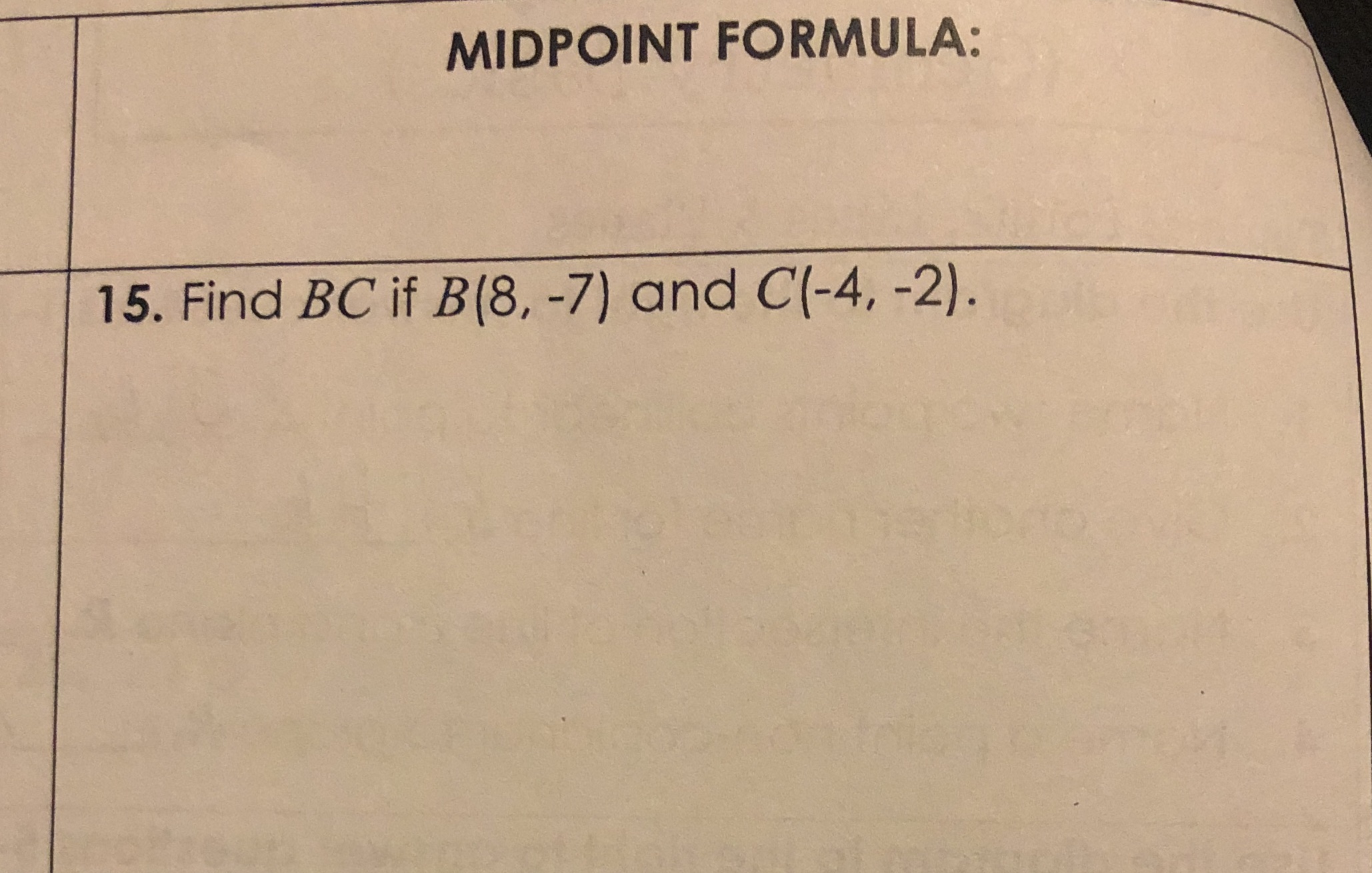 need help MIDPOINT FORMULA: 15. Find BC if B(8,