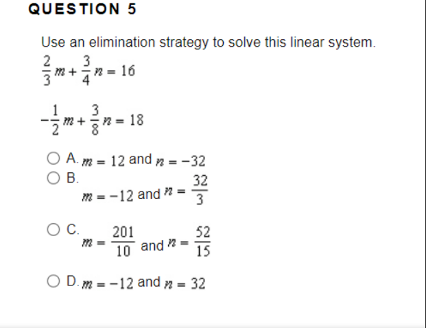 QUESTION 5 Use an elimination strategy to solve