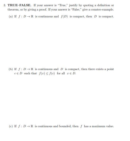3. TRUE FALSE. If your answer is "True," justify
