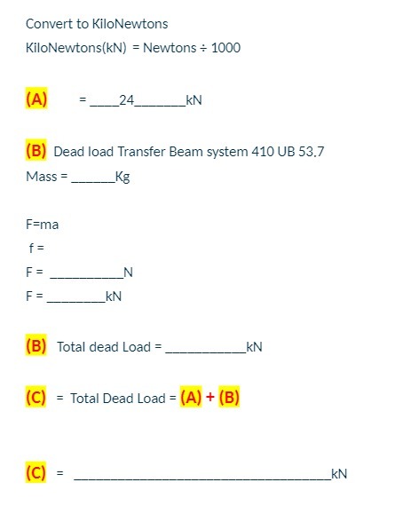 Convert to KiloNewtons KiloNewtons(kN) = Newtons