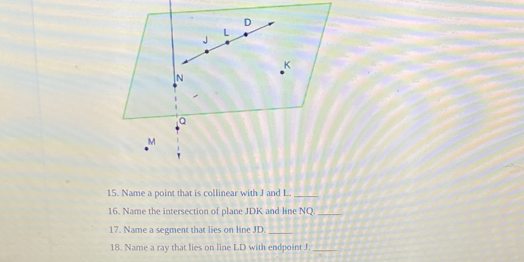 D L K N Q M 15. Name a point that is collinear