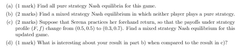 (a) (1 mark) Find all pure strategy Nash