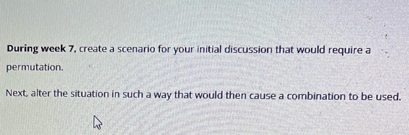 During week 7, create a scenario for your initial