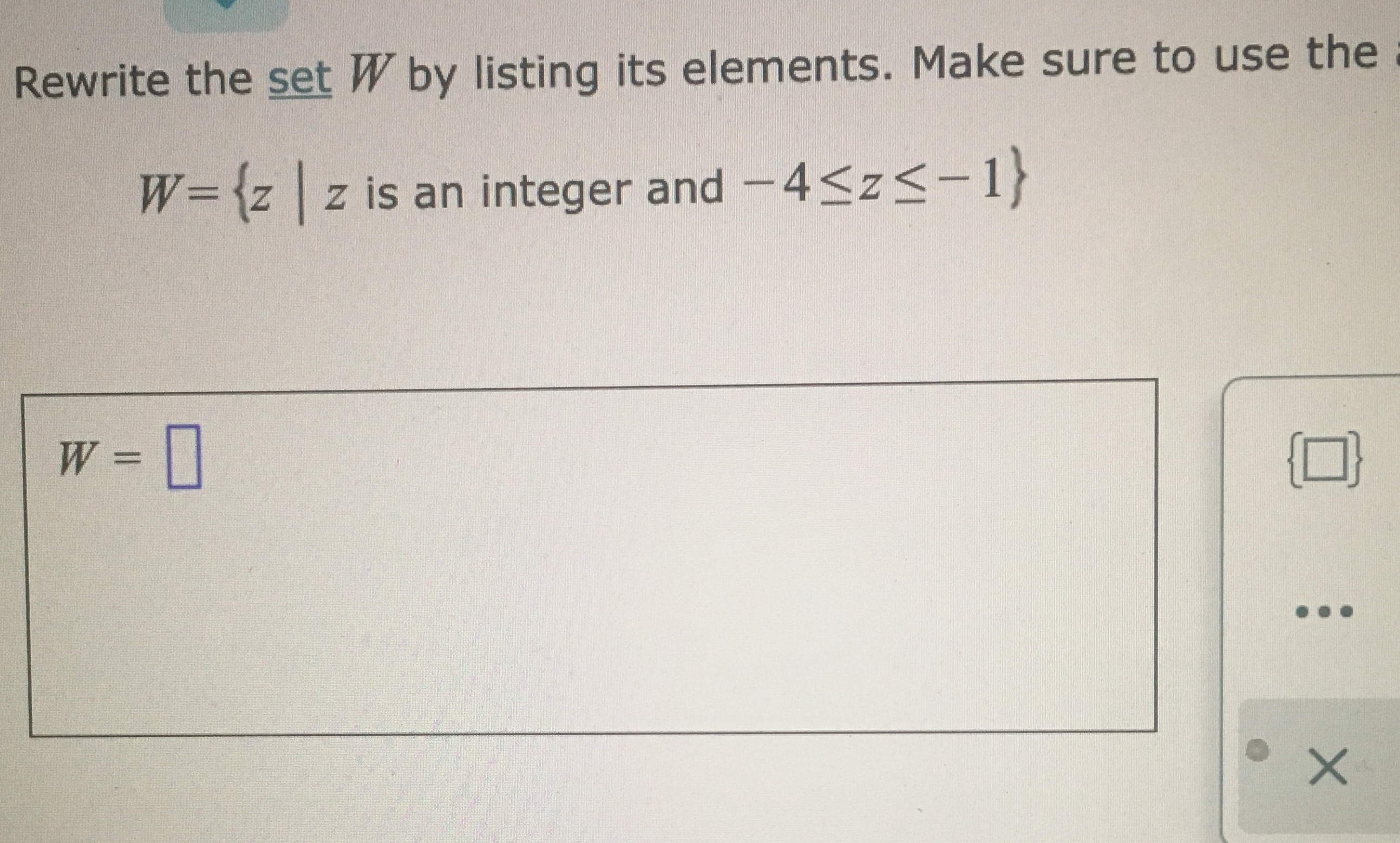 Rewrite the set W by listing its elements. Make
