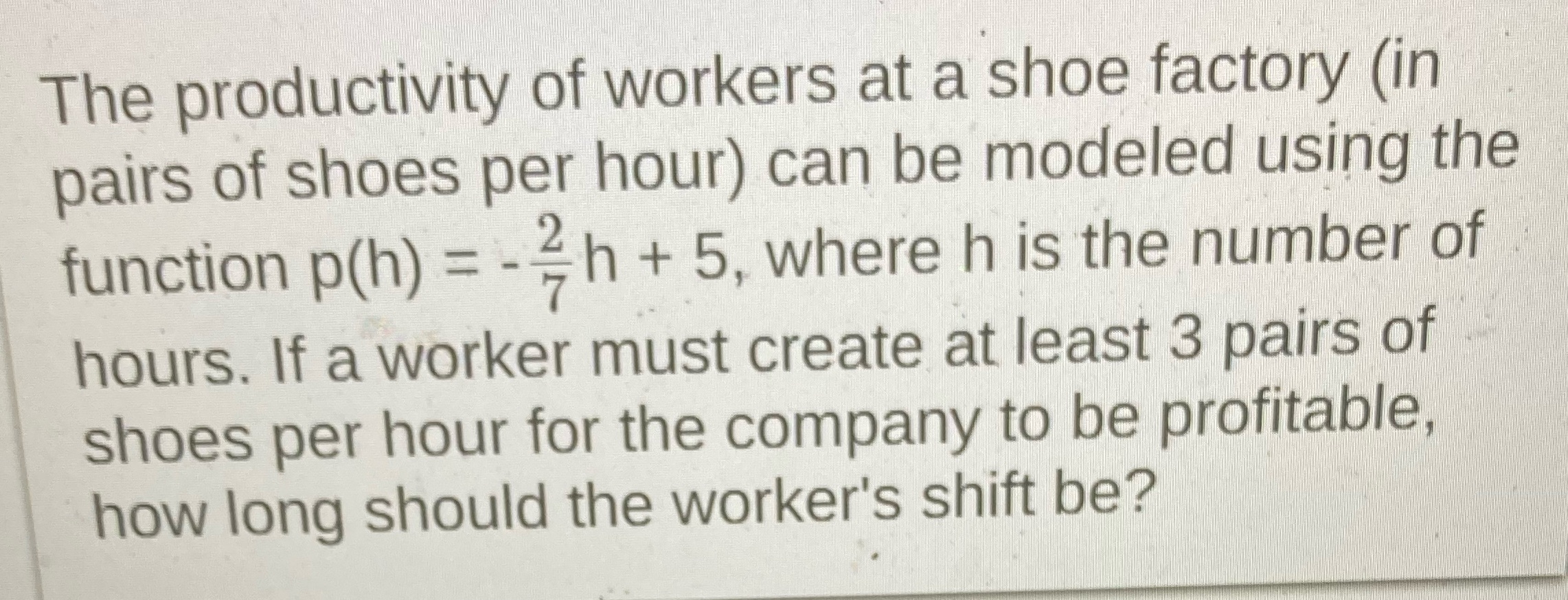 The productivity of workers at a shoe factory (in
