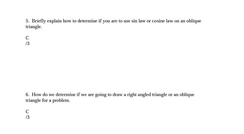 5. Briefly explain how to determine if you are to